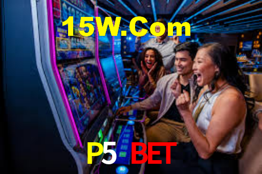 P5 Bet,P5Bet.Com